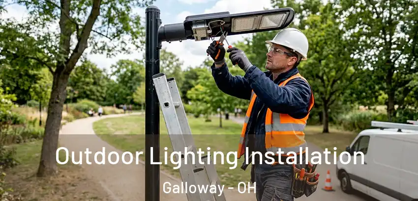 Outdoor Lighting Installation Galloway - OH