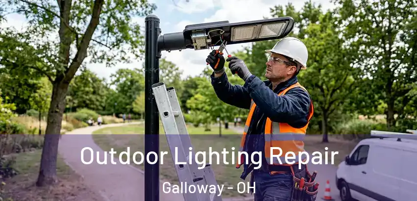 Outdoor Lighting Repair Galloway - OH