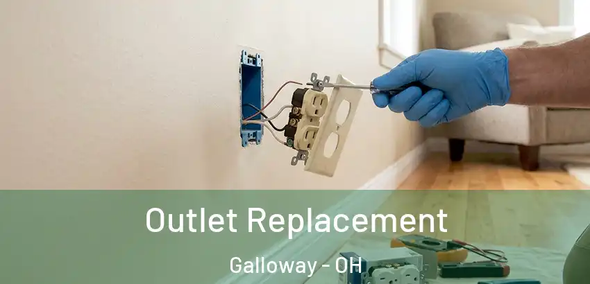 Outlet Replacement Galloway - OH