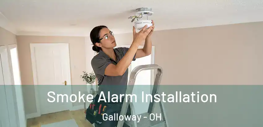 Smoke Alarm Installation Galloway - OH