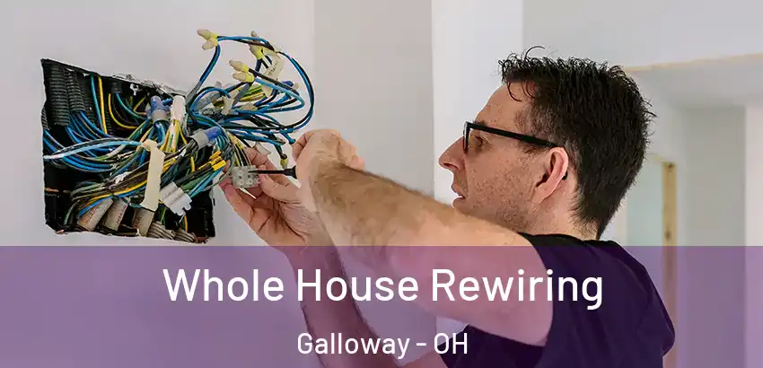 Whole House Rewiring Galloway - OH